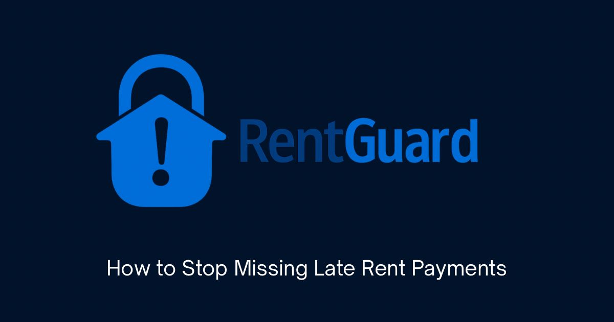 How to Stop Missing Late Rent Payments - RentGuard branded blog cover